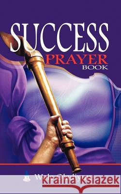 Success Prayer Book Wole Oladiyun 9781432774998