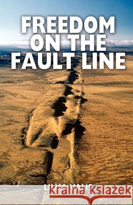 Freedom on the Fault Line Lilija Valis 9781432776190