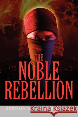 The Noble Rebellion Joshua G. Fensterstock 9781432776619 Outskirts Press
