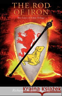 The Rod of Iron: The Gates of Eden Trilogy Bouslough, Richard Douglas 9781432776763 Outskirts Press