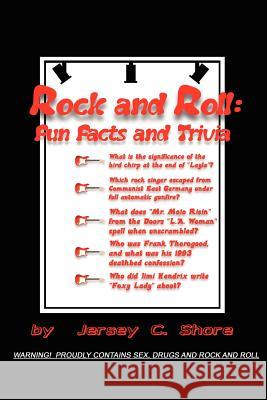 Rock and Roll: Fun Facts and Trivia Shore, Jersey C. 9781432777517 Outskirts Press