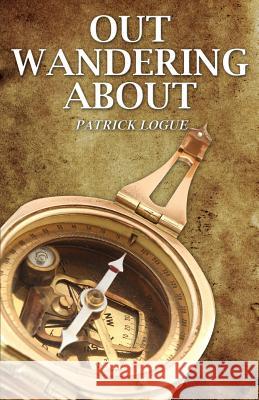 Out Wandering about Patrick Logue 9781432778132