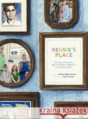 Reggie's Place: The Story of How One Boy's Life Made a Difference for Homeless Youth Colleen Mulle 9781432778392 