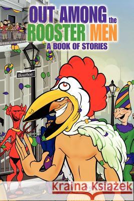 Out Among the Rooster Men: A Book of Stories Girault, Norton 9781432779740