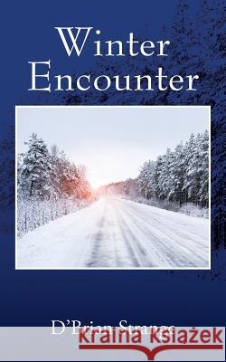 Winter Encounter D'Brian Strange 9781432780388 Outskirts Press