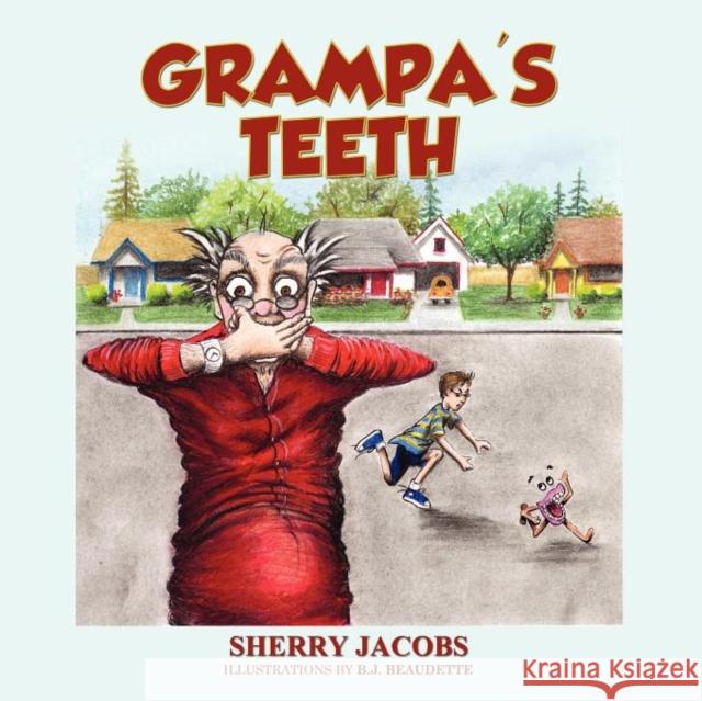 Grampa's Teeth Sherry Jacobs 9781432781040 Outskirts Press