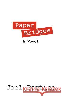 Paper Bridges Joel Portice 9781432782627 Outskirts Press