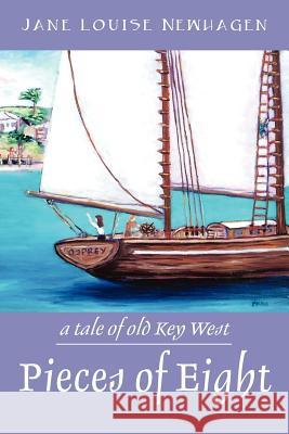 Pieces of Eight: A Tale of Old Key West Newhagen, Jane Louise 9781432782634