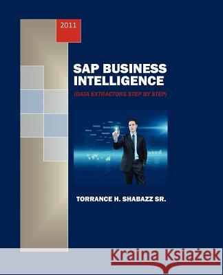 SAP Business Intelligence: Data Extractors Step by Step Shabazz Sr, Torrance H. 9781432785550 Outskirts Press