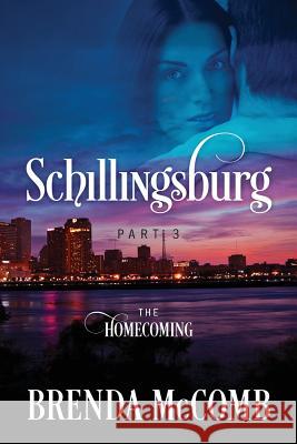 Schillingsburg Part 3: The Homecoming Brenda McComb (Oregon State University Corvallis USA) 9781432785772 Outskirts Press