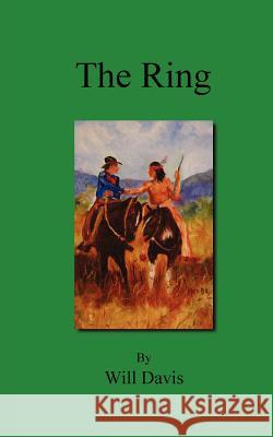 The Ring Will Davis   9781432786229 Outskirts Press