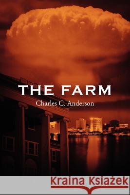 The Farm Charles C. Anderson 9781432788605 Outskirts Press