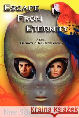 Escape from Eternity Nate Scholze 9781432789060 Outskirts Press