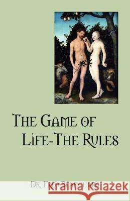 The Game of Life-The Rules Dr Fred Blanchard 9781432789350