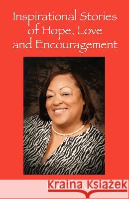 Inspirational Stories of Hope, Love and Encouragement Pamela McCray 9781432789480