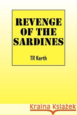 Revenge of the Sardines Tr Kerth 9781432794026 Outskirts Press