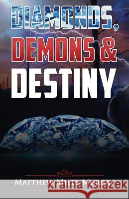 Diamonds, Demons & Destiny Matthew Miles-Murray 9781432795986