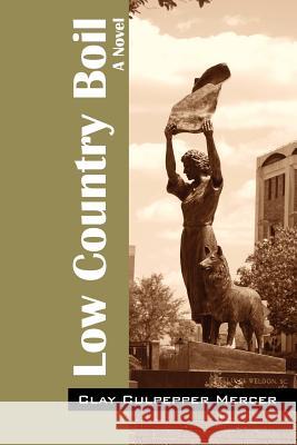 Low Country Boil Clay Mercer 9781432796792 Outskirts Press