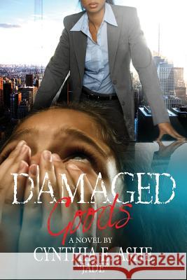 Damaged Goods: Jade Cynthia E. Ash 9781432797515 Outskirts Press