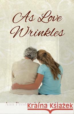 As Love Wrinkles Ann Preston Louise Cowan 9781432798703