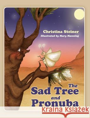 The Sad Tree and Pronuba Christina Steiner 9781432798949 Outskirts Press