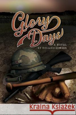 Glory Days Holland Cowger 9781432799083 Outskirts Press