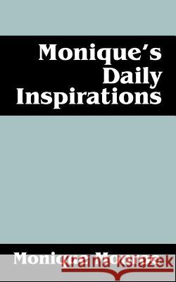 Monique's Daily Inspirations Monique Monroe 9781432799557 Outskirts Press