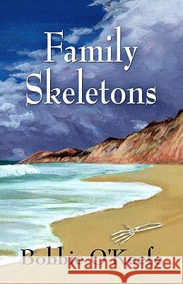 Family Skeletons Bobbie O'Keefe 9781432824990