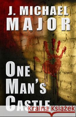 One Man's Castle J. Michael Major 9781432826833