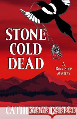 Stone Cold Dead Catherine Dilts 9781432827434