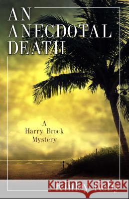 An Anecdotal Death Kinley Roby 9781432830243