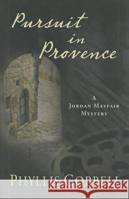 Pursuit in Provence Phyllis Gobbell 9781432830267