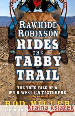 Rawhide Robinson Rides the Tabby Trail Rod Miller 9781432830755 Five Star (ME)