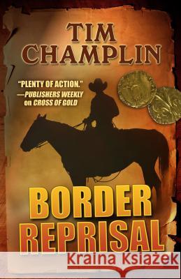 Border Reprisal Tim Champlin 9781432831578 Five Star Publishing
