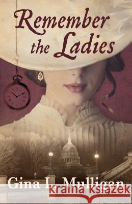 Remember the Ladies Gina L. Mulligan 9781432831769 Five Star Publishing