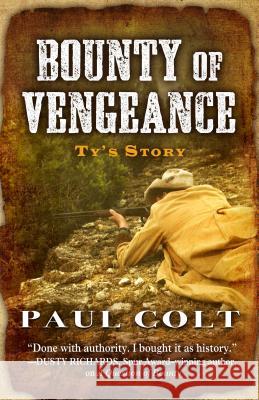 Bounty of Vengeance: Ty's Story Paul Colt 9781432831776 Five Star Publishing