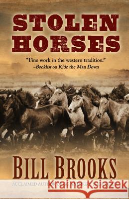 Stolen Horses Bill Brooks 9781432832001 Five Star Publishing