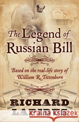 The Legend of Russian Bill Richard Lapidus 9781432832186