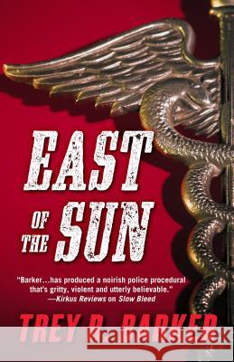 East of the Sun Trey R. Barker 9781432832322 Five Star Publishing