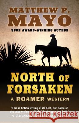 North of Forsaken Matthew P. Mayo 9781432832414