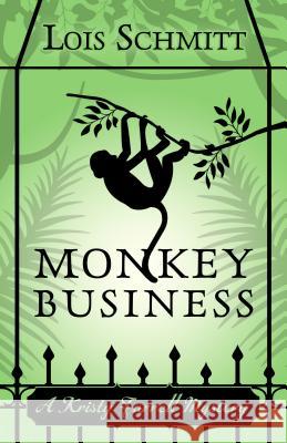 Monkey Business Lois Schmitt 9781432832582