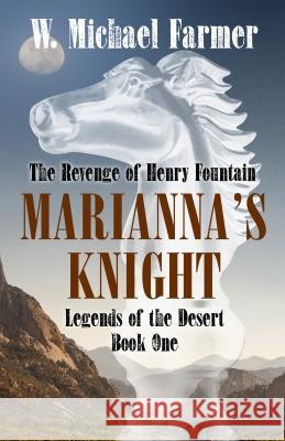 Mariana's Knight: The Revenge of Henry Fountain W. Michael Farmer 9781432833923 Five Star Publishing