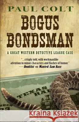 The Bogus Bondsman Paul Colt 9781432834036 Five Star Publishing