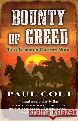 Bounty of Greed: The Lincoln County War Paul Colt 9781432834494 Five Star Publishing