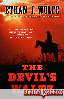 The Devils Waltz Ethan J. Wolfe 9781432837365 Five Star Publishing