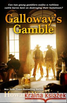 Galloway's Gamble Howard Weinstein 9781432837648