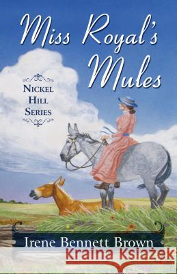 Miss Royal's Mules Irene Bennett Brown 9781432838553