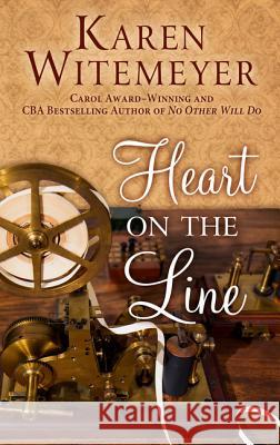 Heart on the Line Karen Witemeyer 9781432839154