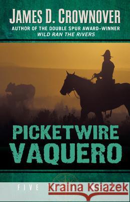 Picketwire Vaquero: One Family's Western Odyssey James D. Crownover 9781432839314 Thorndike Press Large Print