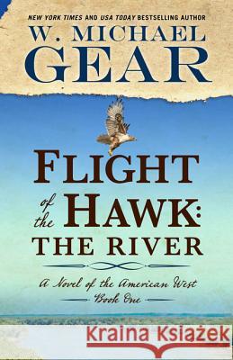 Flight of the Hawk: The River W. Michael Gear 9781432840679 Five Star Publishing